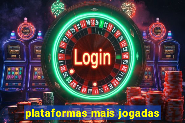 plataformas mais jogadas